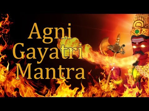 Agni Gayatri Mantra | Gayatri Mantra of Lord Agni | 108 Times
