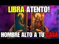 LIBRA♎ EN LA CASA DONDE VIVES UN HOMBRE ALTO VIENE A... 🔮💥