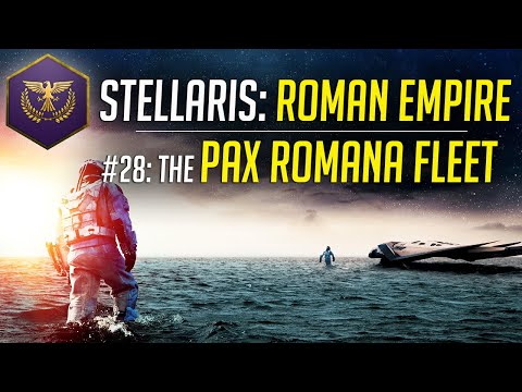 The Pax Romana Fleet! - Let's Play Stellaris ROMAN EMPIRE - Ep.28 - Modded Gameplay
