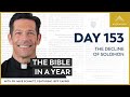 Day 153: The Decline of Solomon — The Bible in a Year (with Fr. Mike Schmitz)