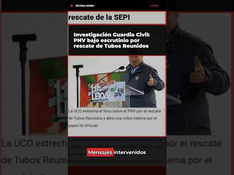 El PNV, en el punto de mira de la Guardia Civil por el rescate de la SEPI