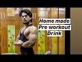 Home made pre workout drink | cheap and effective