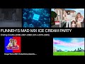 FUNNEH S MAD MIX ICE CREAM PARTY 2006 2007 2008 2014 2016 2025 Credits