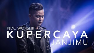 Kupercaya JanjiMu (Album Faith,NDC Worship Live Recording)