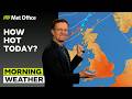 09/07/2026 - How hot will it get?  - Morning Weather Forecast UK - Met Office Weather