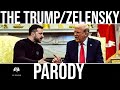 Trump Zelensky PARODY Original