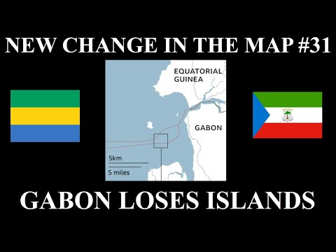 New Change in the Map - 31: Gabon Loses Islands to Equatorial Guinea