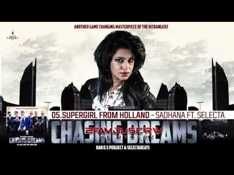 05. SUPERGIRL FROM HOLLAND - SADHANA FT. SELECTA (2FAMOUSCRW & THE RYDERZ)