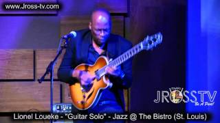 James Ross @ Lionel Loueke - (Guitar Solo) - www.Jross-tv.com (St. Louis)