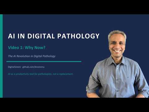 Video 1: AI in Digital Pathology - Why Now?