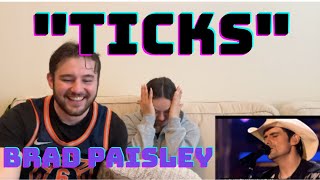 NYC Couple reacts to &quot;Ticks&quot; - Brad Paisley (Lysi WALKS OUT)