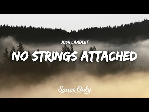 Josh Lambert - NO STRINGS ATTACHED (Lyrics)