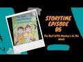 StoryTime Episode 5 The Best Little Monkeys In The World
