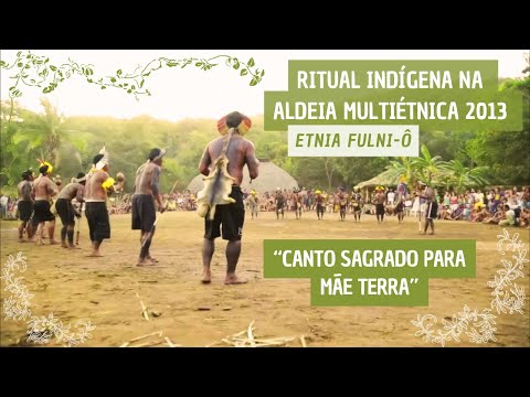 Canto Sagrado para Mãe Terra / Etnia Fulni-ô / Aldeia Multiétnica (2013)