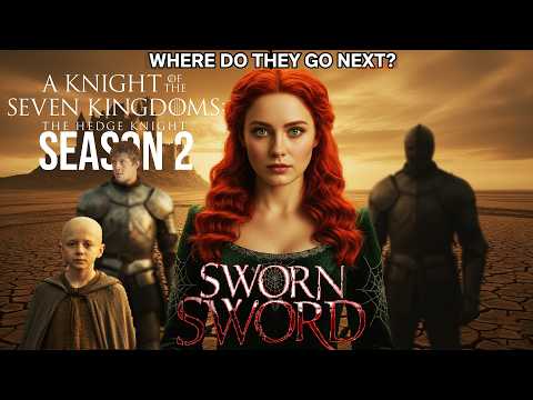 Where Do Dunk and Egg Go Next? What Happens in "The Sworn Sword"?  The Adventure Season 2 Hides