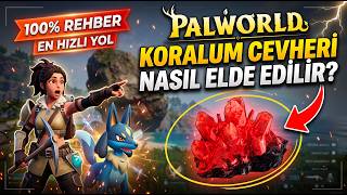 Palworld Koralum Cevheri Nasıl Elde Edilir ?