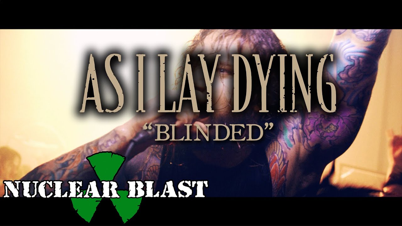 AS I LAY DYING - Blinded (OFFICIAL MUSIC VIDEO) - YouTube