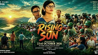 ২৩ অক্টোবৰত ৰাজ্যৰ প্ৰতিটো ছবিগৃহত মুক্তি পাব অসমীয়া কথাছবি  RISING SUN 