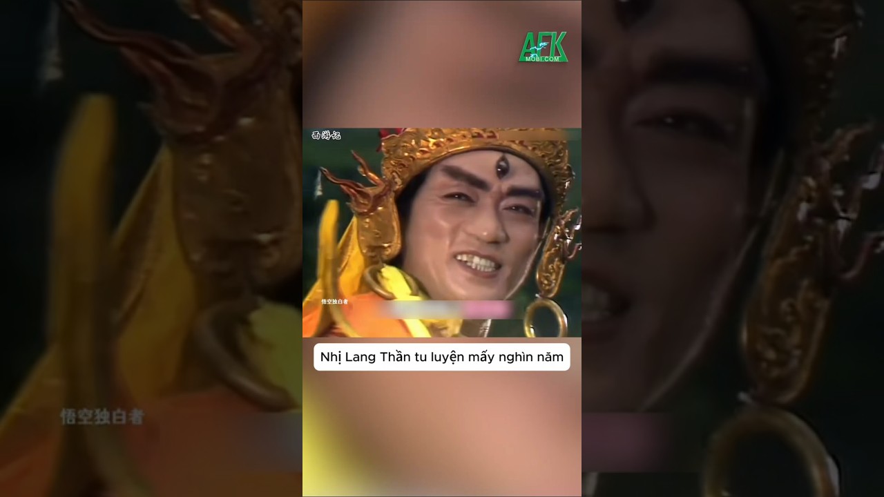 Nhị Lang Thần tu luyện mấy nghìn năm sao vẫn không đánh lại Tôn Ngộ Không?