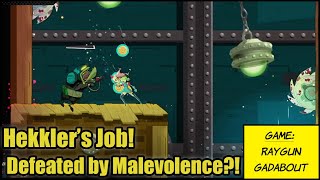 Raygun Gadabout EP04 -- Hekkler's Job! Defeated by Malevolence?!