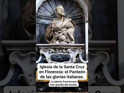 LA BASÍLICA DE SANTA CRUZ EN FLORENCIA: LA IGLESIA FRANCISCANA MÁS GRANDE DEL MUNDO. Italia.