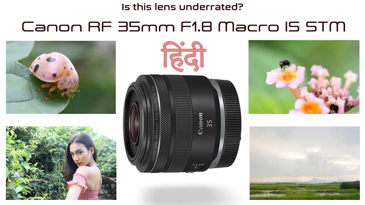 Hindi Review Canon RF 35mm F1.8 Macro IS STM Lens | Know That Gear