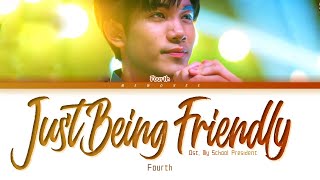 Download lagu 【Fourth】 Just Being Friendly Ost.แฟนผมเป็นประธานนักเรียน mp3