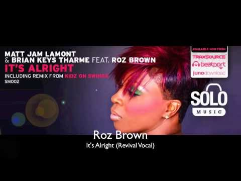 Matt Jam Lamont & Brian Keys Tharme feat Roz Brown - It's Alright (Revival Vocal)