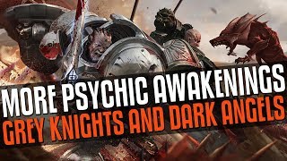New Psychic Awakenings! Grey Knights, Dark Angels, Tau, Thousand Sons and ORKS! GLORIOUS