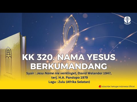 Kidung Keesaan 320 - "Nama Yesus Berkumandang" (KK 320)