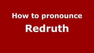 How to pronounce Redruth
