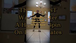 The EASIEST Way To Enter A Heel Toe Spin On Roller Skates:
