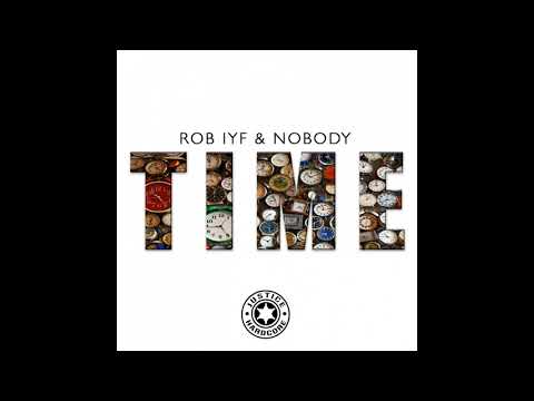 Nobody, Rob Iyf - Time (Original Mix) [Justice Hardcore]