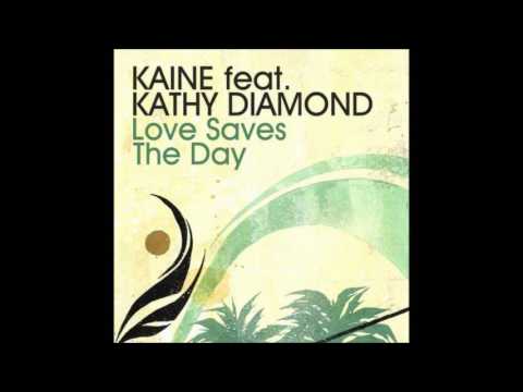 Kaine - Love Saves the Day (feat. Kathy Diamond)
