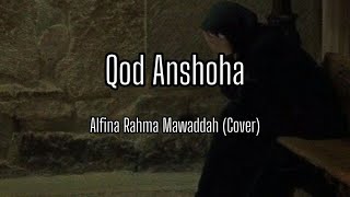Download lagu Qod Anshoha — Alfina Rahma Mawaddah (Cover) Lirik Arab, Latin, dan Terjemahan mp3