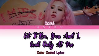 Download lagu BLACKPINK Rosé - Let It Be   You And I   Look Only At Me (color coded lyrics) mp3
