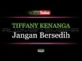 Karaoke TIFFANY KENANGA Jangan Bersedih