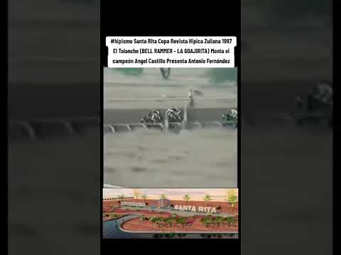 #hipismo Santa Rita Copa Revista Hipica Zuliana 1997 El Tolanche (BELL RAMMER - LA GOAJIRITA)