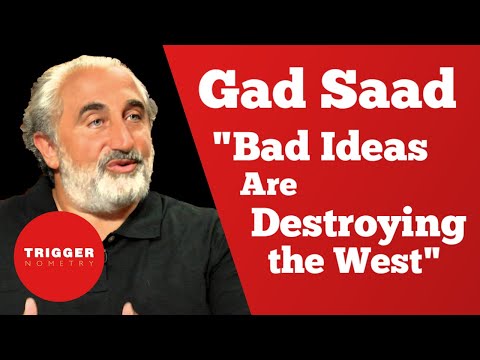 Gad Saad: "Bad Ideas Are Destroying the West"