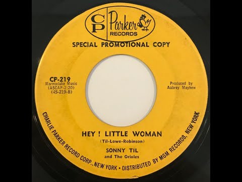 Sonny Til And The Orioles "Hey! Little Woman" from 1963 on CHARLIE PARKER #CP-219