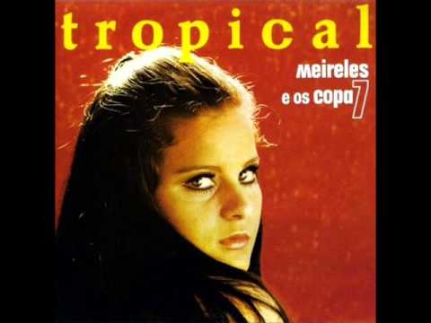 Meireles e os Copa 7- LP Tropical - Album Completo/Full Album