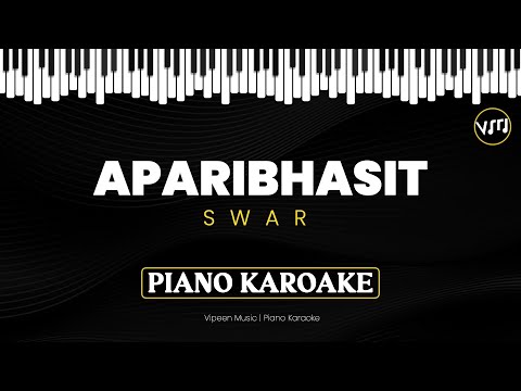 Aparibhasit | SWAR | Swapnil Sharma | Piano Karoake