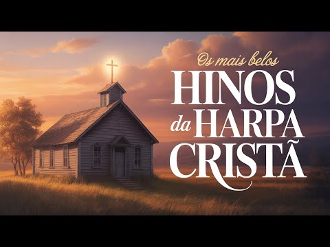 Harpa Cristã – Coleção da Harpa Cristã | OS MAIS TOCADAS