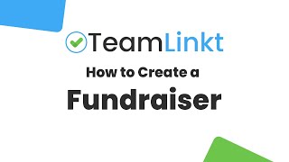 How to Create a TeamLinkt Fundraiser