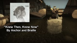 [RSMV] Knew Then, Know Now - Anchor and Braille