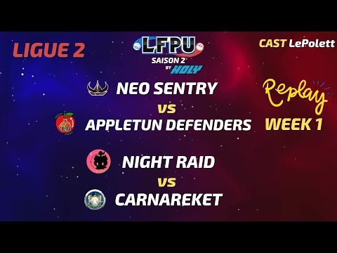 WEEK 1 - Neo Sentry VS Appletun Defenders & Night Raid VS Carnareket - LFPU by Holy