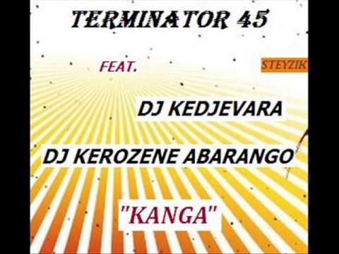 Terminator 45 ft DJ Kedjevara & Abarango Kérozene - "Kanga"