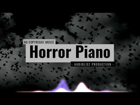 Background Music Horror Piano No Copyright