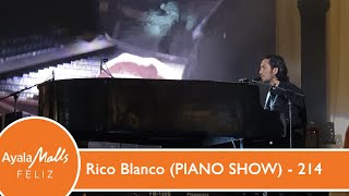 Rico Blanco (PIANO SHOW) - 214 LIVE at Ayala Malls Feliz