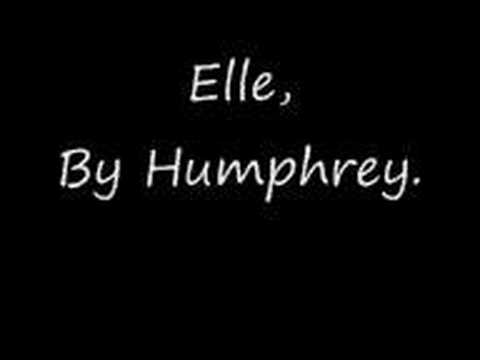 Elle, Humphrey.